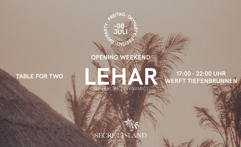 Secret Island : Opening Friday pres: Lehar Secret Island, Zürich Tickets
