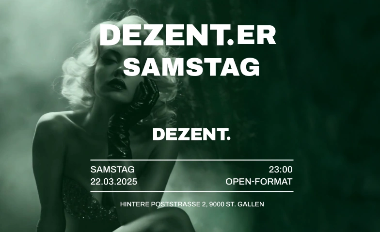 DEZENT.ER SAMSTAG DEZENT. - club. bar. eventlokal., Hintere Poststrasse 2, 9000 St. Gallen Tickets