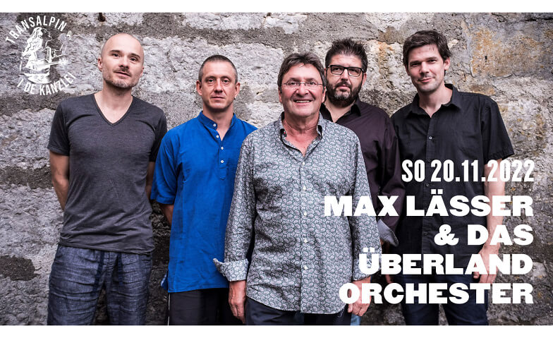 Max Lässer & das Überlandorchester - Transalpin Kanzlei Club, Kanzleistrasse 56, 8004 Zürich Tickets