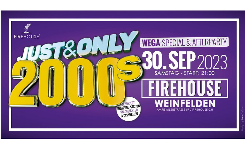 2000'S JUST & ONLY Firehouse, Amriswilerstrasse 57, 8570 Weinfelden Tickets