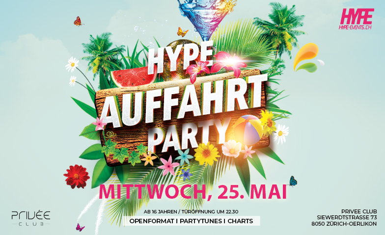 AUFFAHRTSPARTY by HYPE EVENTS! Ab 16 Jahren Privée Club, Zürich Tickets
