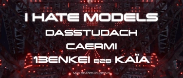 Event-Image for 'MÄX Season Closing x Technoabteil w/ I Hate Models'
