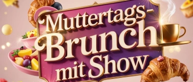 Event-Image for 'Muttertags-Brunch mit Show'