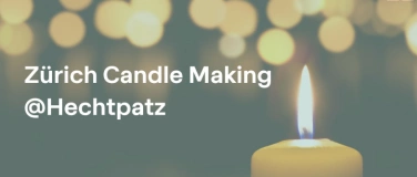 Event-Image for 'Zürich Candle Making at Hechtplatz️'