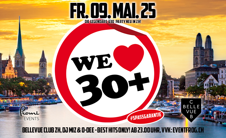 WE LOVE 30+ Z&Uuml;RICH Billets