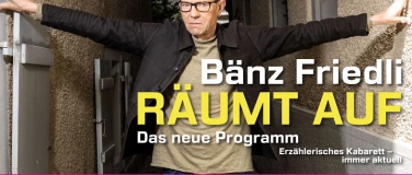 Event-Image for 'Bänz Friedli «Bänz Friedli räumt auf»'