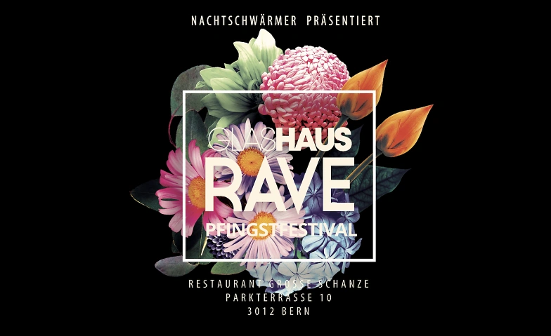 GlashausRave - Pfingstfestival (Sonntag) Grosse Schanze, Grosse Schanze, 3012 Bern Billets