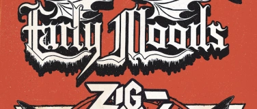 Event-Image for 'Tales of Wrath presents: Early Moods (USA) & Zig Zags (USA)'