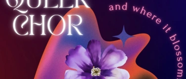 Event-Image for 'queerchor schweiz: "and where it blossoms"'
