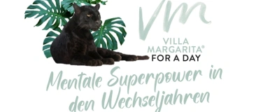 Event-Image for 'Villa Margarita for a day : Mentale Superpower Wechseljahre'