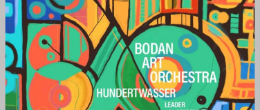 Event-Image for 'Bodan Art Orchestra - Hundertwasser'