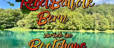 Event-Image for 'RebelBootshaus in Bern (20. RebelBalfolk Bern)'