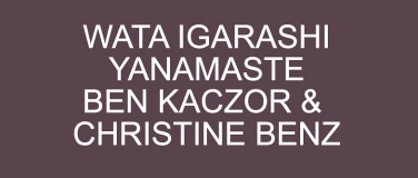 Event-Image for 'Wata Igarashi & Yanamaste & Ben Kaczor b2b Christine Benz'