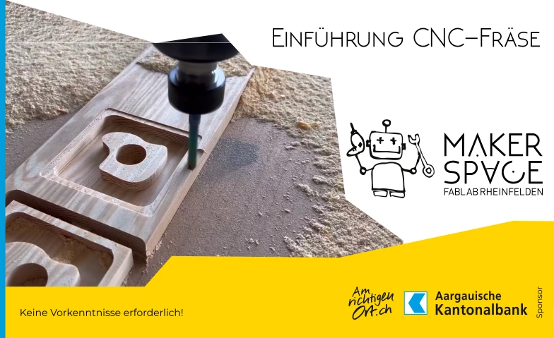 CNC Einführungskurs FabLab Makerspace Rheinfelden, Quellenstrasse 37, 4310 Rheinfelden Tickets