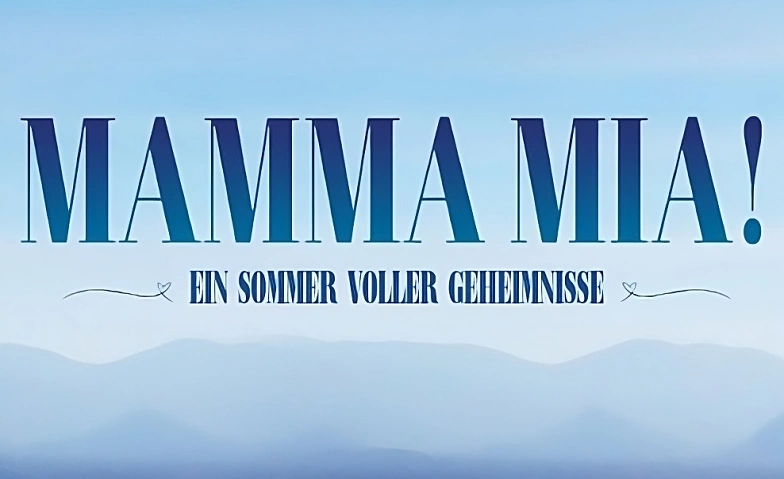 Mamma Mia! - Ein Sommer voller Geheimnisse ${singleEventLocation} Tickets