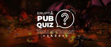 Event-Image for 'ERUPT PubQuiz: WoW Classic'