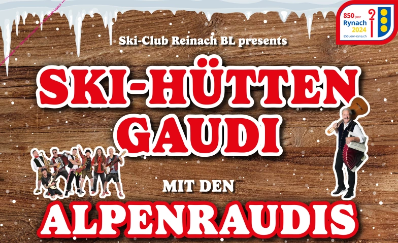 Ski-Hütten Gaudi mit den Alpenraudis und Alpenland Sepp Weiermatthalle Reinach, Egertenstrasse 20, 4153 Reinach Tickets