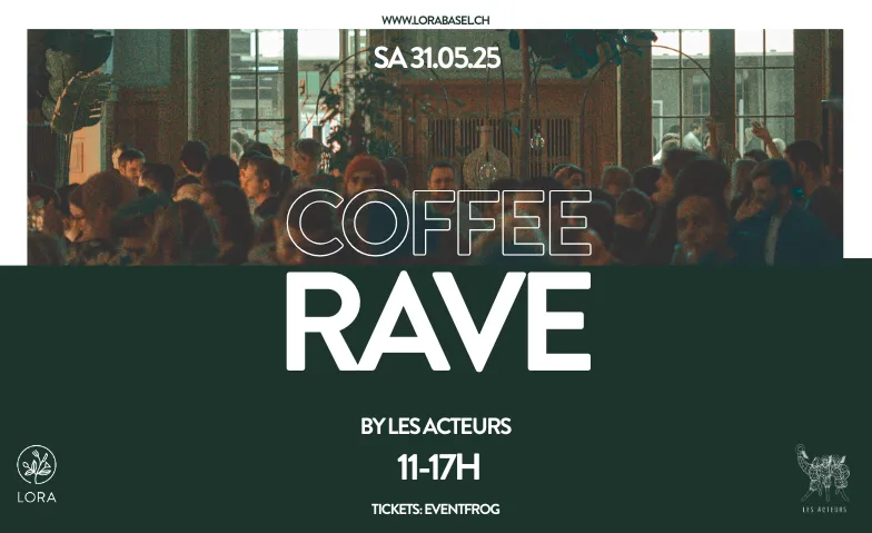 COFFEE RAVE LORA Basel, Centralbahnstrasse 10, 4051 Basel Tickets