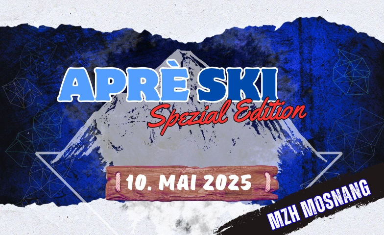 Après Ski Party Mosnang MZH Mosnang, Schulstrasse, 9607 Mosnang Billets