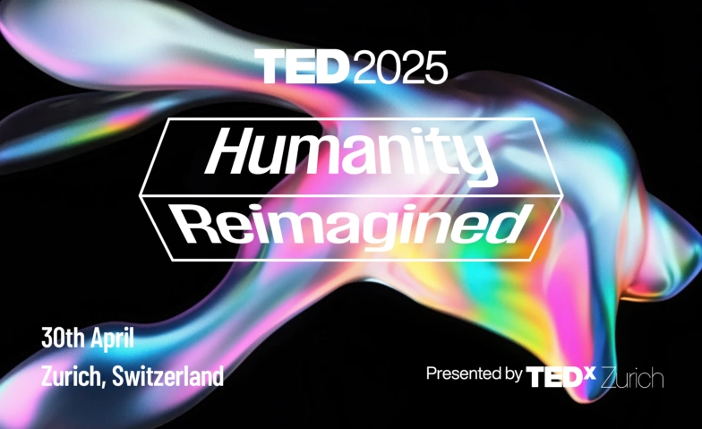 TEDxZurich Live - TED2025: Humanity Reimagined Ginetta, Rieterstrasse 6, 8002 Zürich Billets