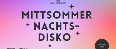 Event-Image for 'Mittsommernachtsdisko in der Fabrique28'