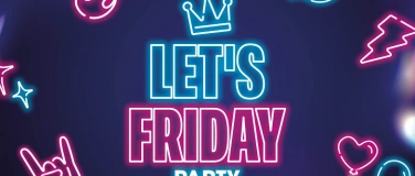 Event-Image for 'LET’S FRIDAY'