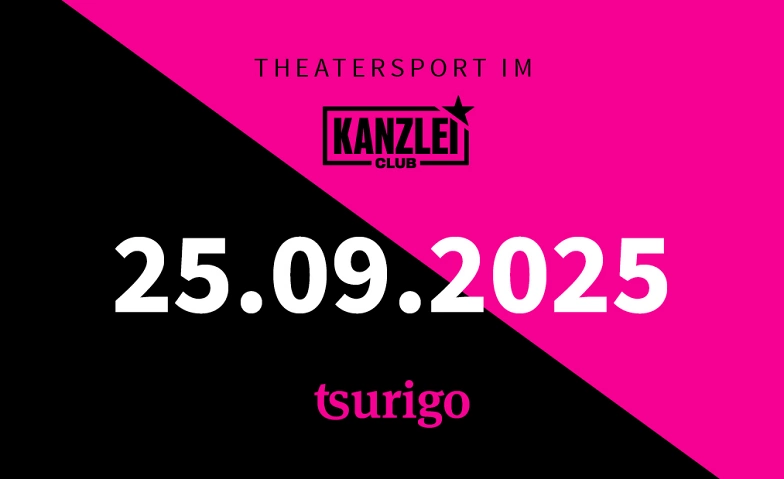 Theatersport im Kanzlei Club: tsurigo Tickets