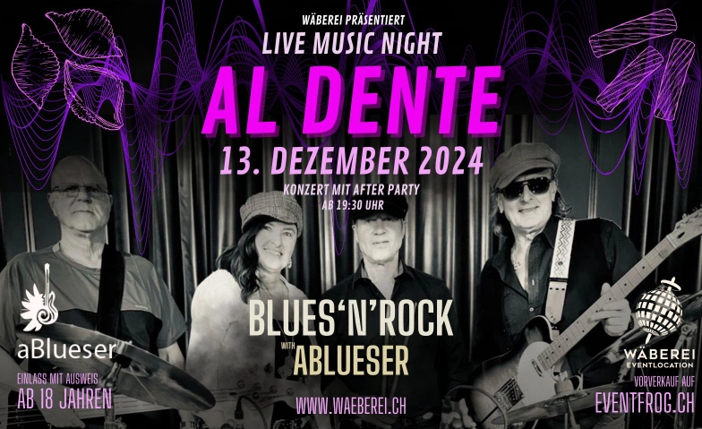 Blues & Rock Night - Al Dente Live Music WÄBEREI Eventlocation, Eichenweg 1, 4410 Liestal Tickets