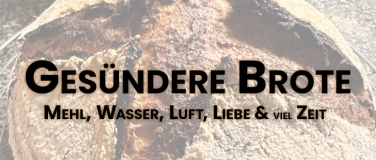 Event-Image for 'Gesündere Brote und vieles mehr aus dem Backofen!'