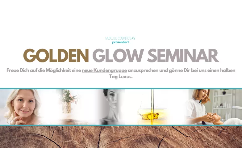 Golden Glow Seminar (Beauty Cuppie's) Musculus Cosmetics AG, Rosengartenstrasse 13a, 8608 Bubikon Tickets