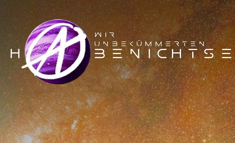 WIR UNBEK&Uuml;MMERTEN HABENICHTSE Tickets