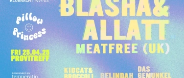 Event-Image for 'Pillow Princess invites Blasha & Allatt'