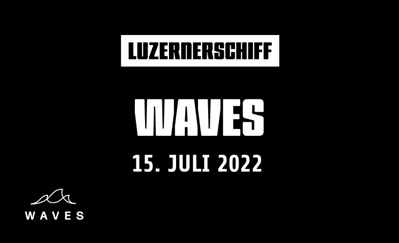Event-Image for 'WAVES LUZERNERSCHIFF'