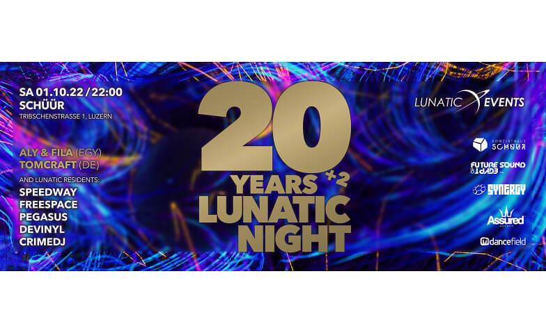 Lunatic Night 22 years Jubiläum Schüür, Tribschenstrasse 1, 6005 Luzern Tickets