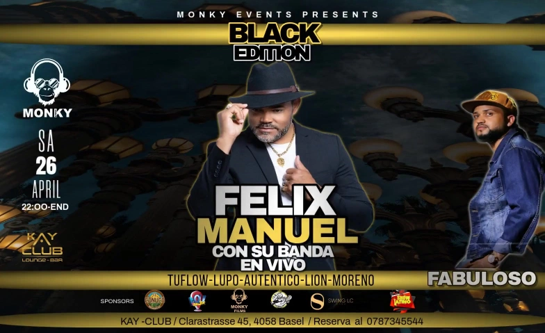 Felix Manuel y su Banda en vivo, Monky events Black Edition Monky Events - KAY Club, clarastrasse 45, 4058 Basel Tickets