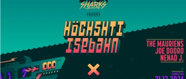 Event-Image for 'Deck Sharks presents HÖCHSHTI ISEBAHN'