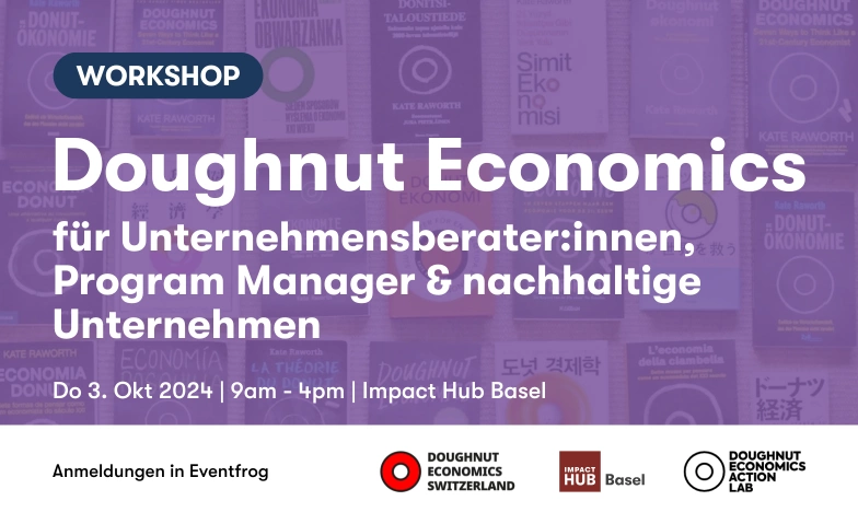Doughnut Economics Workshop Impact Hub Basel, Horburgstrasse 105, 4057 Basel Tickets