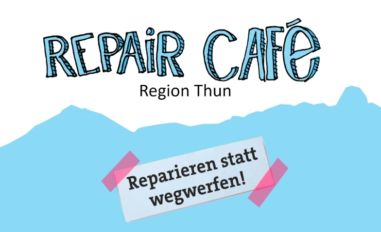 Repair Café Region Thun   Reparieren statt wegwerfen! Steffisburg, Fabriggli, Bernstrasse 105C, 3613 Steffisburg Billets