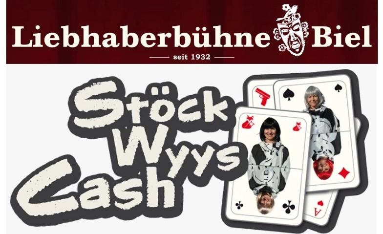 Liebhaberb&uuml;hne Biel spielt &quot;St&ouml;ck-Wyys-Cash&quot; ${singleEventLocation} Tickets