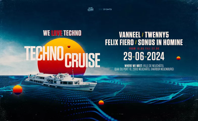 Techno Cruise by WE LOVE TECHNO Switzerland MS / Ville de Neuchâtel, Quai du Port 10, 2000 Neuchâtel Billets
