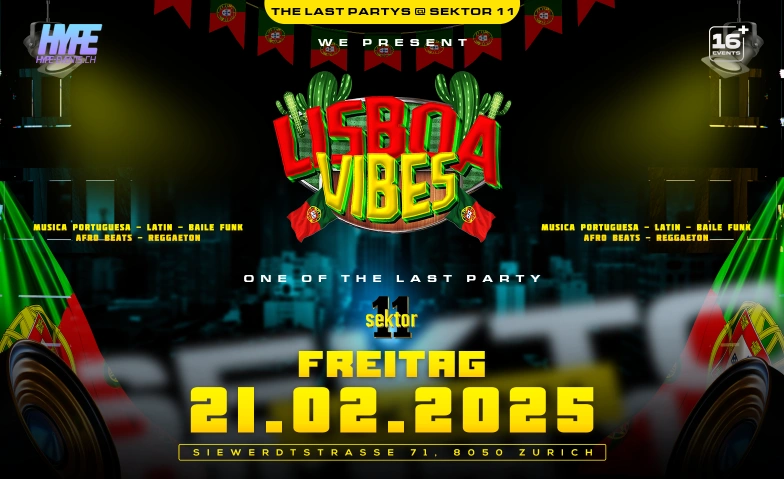 LAST LISBOA VIBES PARTY! (Ü16) Sektor 11 | Eventlocation, Siewerdtstrasse 71, 8050 Zürich Tickets