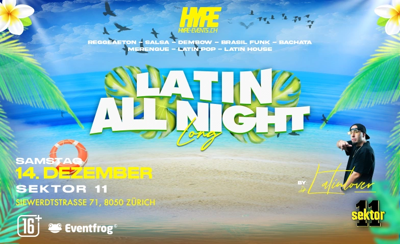 LATIN ALL NIGHT LONG BY DJ LATINLOVER - @ SEKTOR 11 (Ü16) Sektor 11 | Eventlocation, Siewerdtstrasse 71, 8050 Zürich Tickets