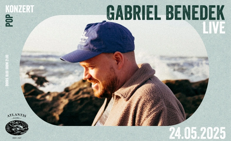 Gabriel Benedek Atlantis, Klosterberg 13, 4010 Basel Tickets