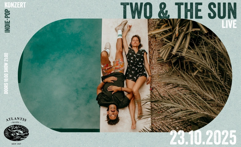 Two & The Sun Atlantis, Klosterberg 13, 4010 Basel Tickets