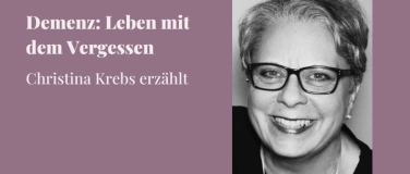 Event-Image for 'Demenz: Leben mit dem Vergessen – Christina Krebs erzählt'