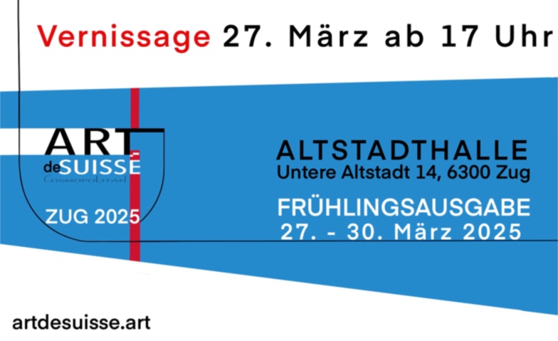 VERNISSAGE ARTdeSUISSE ZUG &ndash; Fr&uuml;hlingsausgabe 2025 ${singleEventLocation} Tickets