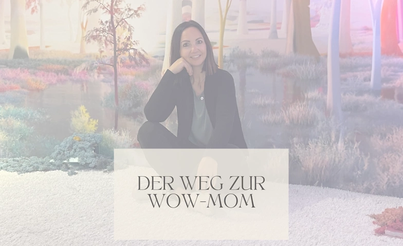 Event-Image for 'WOW MOM: Von Erschöpfung zur Superheldin. Hol dir dein Leben'