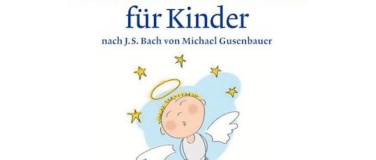 Event-Image for 'Weinachtsoratorium für Kinder, nach J.S. Bach von Michael Gu'