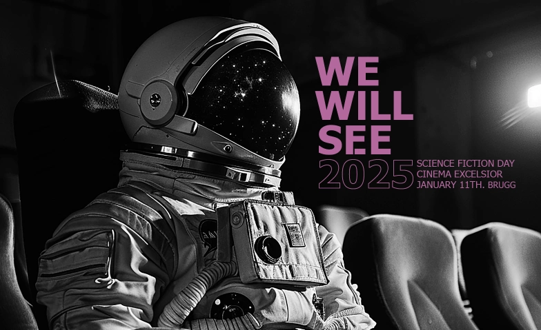 WE WILL SEE - Science Fiction Day Cinema Excelsior, Badenerstrasse 3, 5200 Brugg Tickets