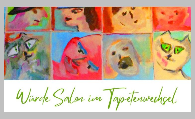 Event-Image for 'Würde Salon im Tapetenwechsel'